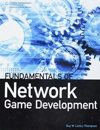Fundamentals of Network Game Development; Lecky-Thompson; 2008