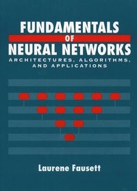 Fundamentals of neural networks : architectures, algorithms and applications; Laurene Fausett; 1994