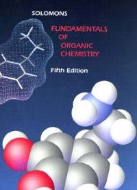 Fundamentals of organic chemistry; T. W. Graham Solomons; 1997
