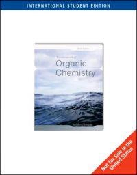 Fundamentals of organic chemistry; John McMurry; 2007