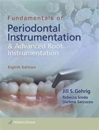 Fundamentals of periodontal instrumentation & advanced root instrumentation; Jill S. Gehrig; 2017