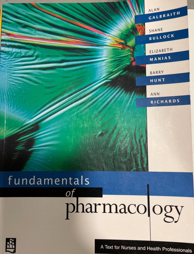 Fundamentals of pharmacology : a text for nurses and health professionals; Alan Galbraith; 1999