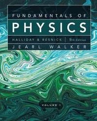 Fundamentals of Physics, 9th Edition, Volume 1 (Chapter 1-20),; David Halliday, Robert Resnick, Jearl Walker; 2010