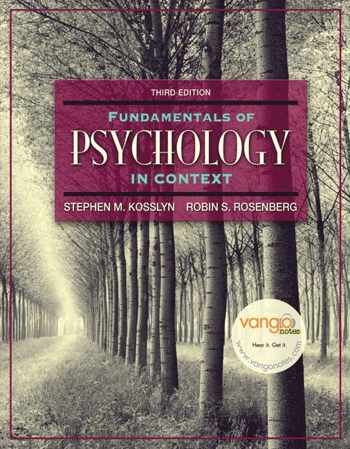 Fundamentals of Psychology in Context; Stephen Michael Kosslyn, Robin S. Rosenberg; 2006