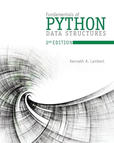 Fundamentals of Python; Kenneth Lambert; 2018