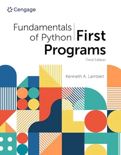 Fundamentals of Python : first programs; Kenneth Alfred Lambert; 2024