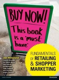 Fundamentals of retailing and shopper marketing; Jan Hillesland, Jan Niklas Meise, Thomas Rudolph, Odd Gisholt, Alf Bendixen; 2013