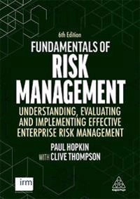 Fundamentals of risk management : understanding, evaluating and implementing effective enterprise risk management; Paul Hopkin; 2022