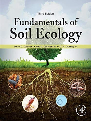 Fundamentals of soil ecology; David C. Coleman; 2018