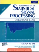 Fundamentals of Statistical Signal Processing, Volume 1: Estimation Theory; Kay
