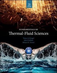 Fundamentals of thermal-fluid sciences; YUNUS A. CENGEL, John Cimbala, Robert H. Turner.; 2017