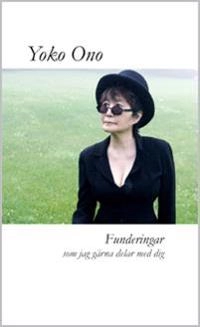 Funderingar som jag gärna delar med dig; Yoko Ono; 2011