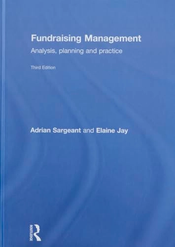 Fundraising management : analysis, planning and practice; Adrian Sargeant; 2014