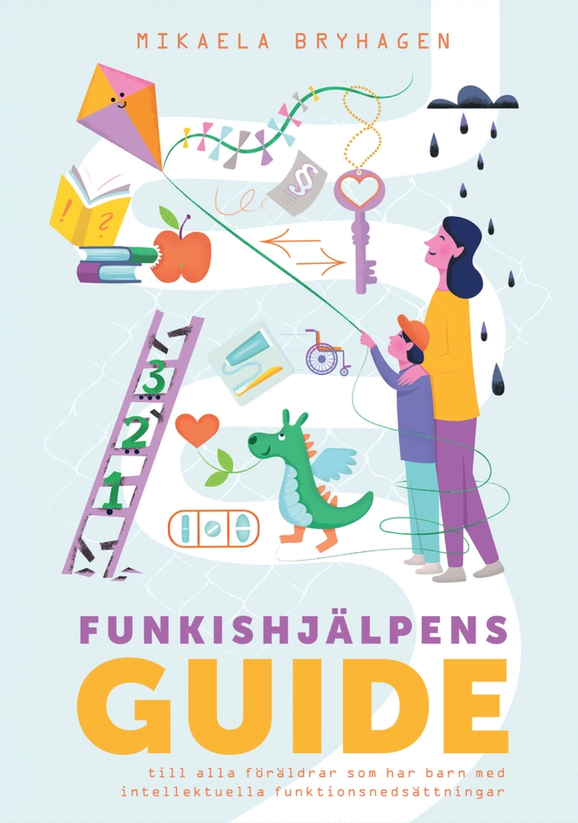 Funkishjälpens guide till alla föräldrar som har barn med intellektuella funktionsnedsättningar; Mikaela Bryhagen; 2025