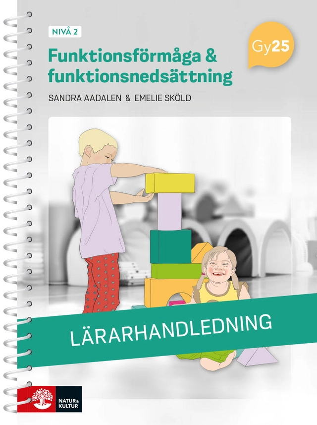 Funktionsförmåga och funktionsnedsättning nivå 2 Lärarhandledning med Lärarwebb; Sandra Aadalen, Emelie Sköld; 2026