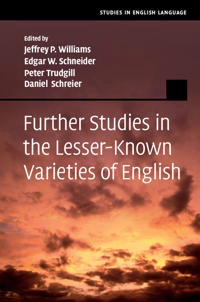 Further Studies in the Lesser-Known Varieties of English [Elektronisk resurs]; Jeffrey P Williams, Edgar W Schneider, Peter Trudgill, Daniel Schreier; 2015