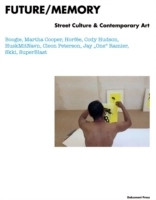 Future / memory : street culture & contemporary art; Hellerau - European Center for the arts Dresden,; 2013