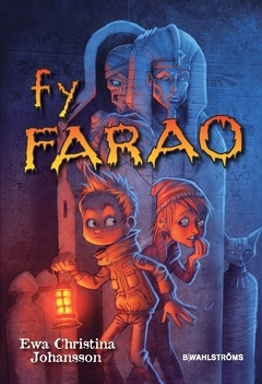 Fy Farao; Ewa Christina Johansson; 2018
