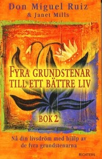 Fyra grundstenar till ett bättre liv - Bok 2; Don Miguel - Mills Ruiz; 2002