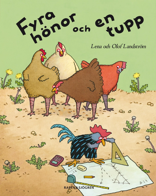 Fyra hönor och en tupp; Lena Landström; 2007