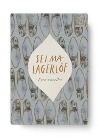 Fyra noveller av Selma Lagerlöf; Selma Lagerlöf; 2016