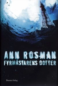 Fyrmästarens dotter; Ann Rosman; 2009