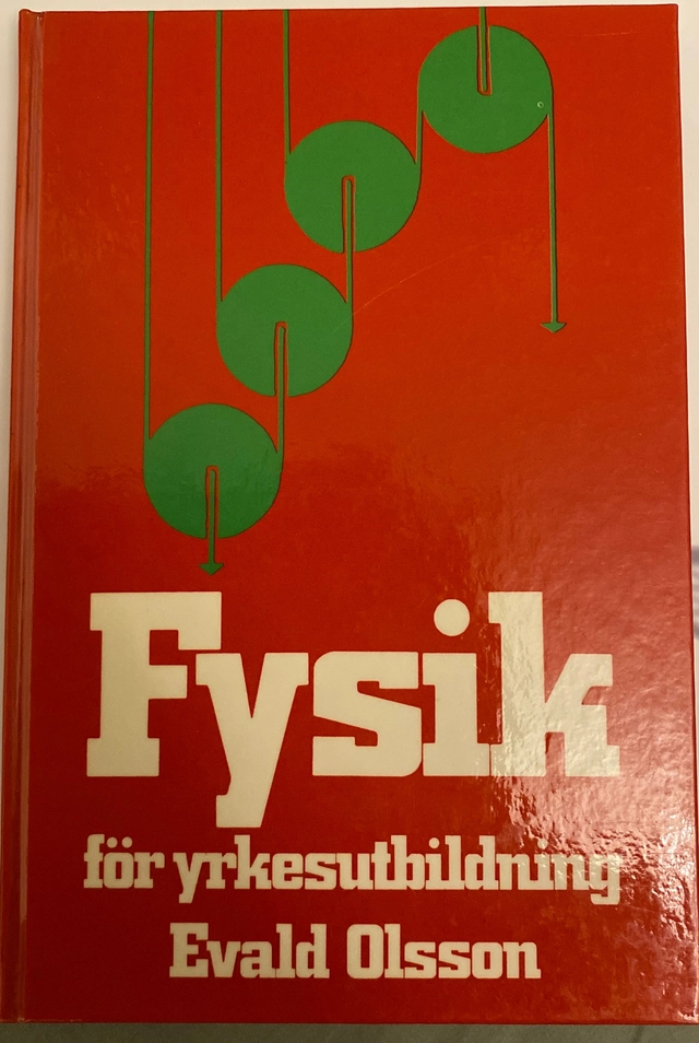 Fysik för yrkesutbildning; Evald Olsson; 1976