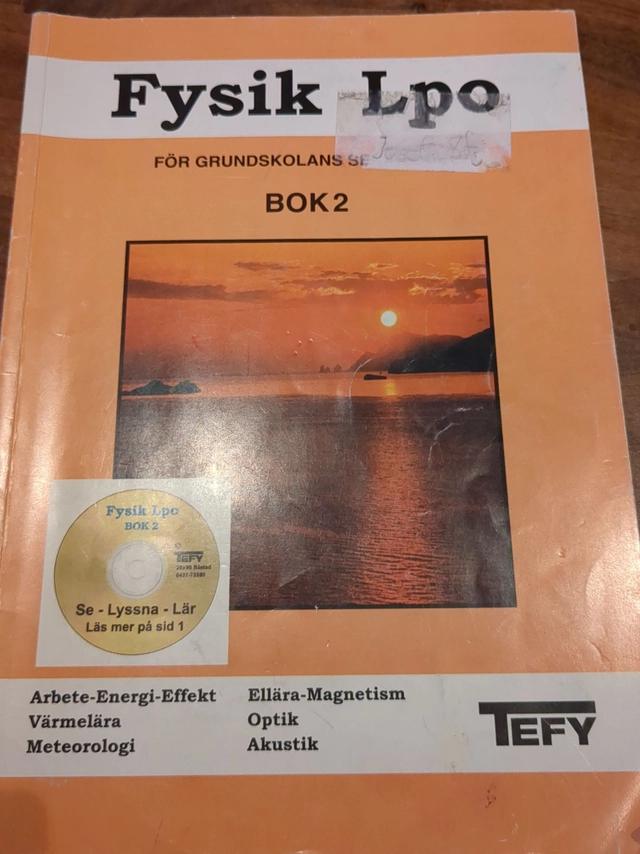 Fysik Lpo : för grundskolans senare del. · Bok 2 · Arbete, energi, effekt, värmelära, meteorologi, ellära magnetism, optik, akustik; Bo Paulsson; 1997