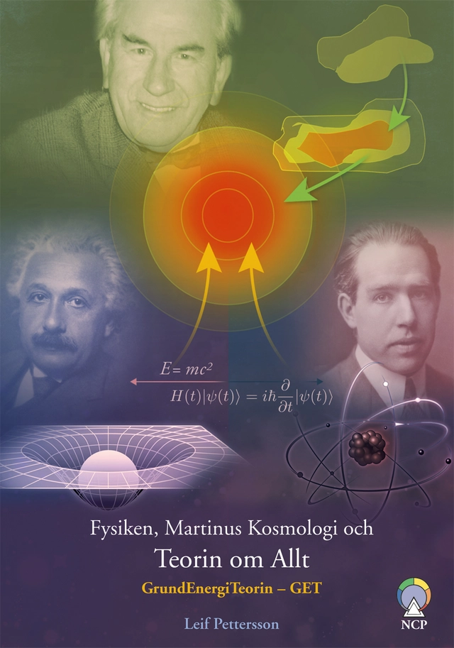 Fysiken, Martinus kosmologi och teorin om allt : GrundEnergiTeorin – GET; Leif Pettersson; 2012