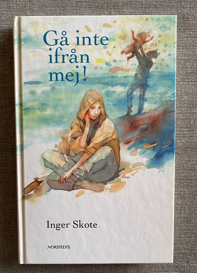 Gå inte ifrån mej!; Inger Skote; 1995
