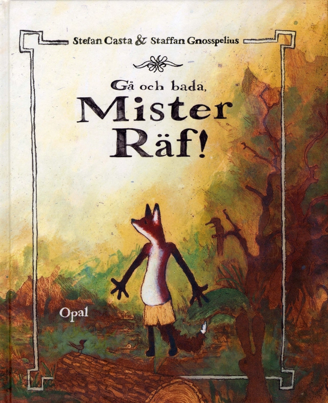 Gå och bada, Mister Räf!; Stefan Casta; 2007