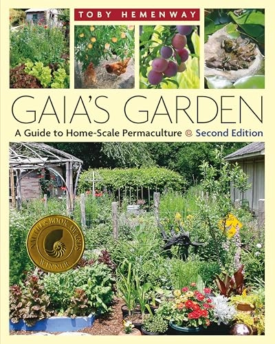 Gaia's garden : a guide to home-scale permaculture; Toby Hemenway; 2009