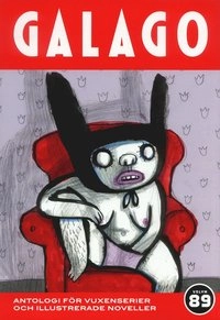 Galago : antologi med tecknade serier. Vol. 89; Simon Gärdefors, Loka Kanarp, Marcus Nyblom, Henrik Bromander, Kolbeinn Karlsson, Björn Westerlund, Hanna Petersson, Jonna Björnstierna, Fabian Göransson, Tom Gauld, Yoshihiro Tatsumi, Amanda Vähämäki, Mats Jonsson, Liv Strömquist, John Verbos, John Andersson, Åsa Grenvall, Joakim Pirinen, Pontus Lundkvist, David Liljemark, Knut Larsson, Nina Hemmingsson, Tom Karlsson; 2007