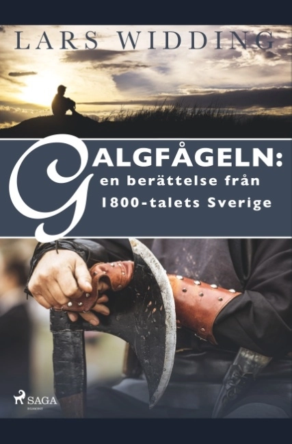 Galgfågeln : en berättelse från 1800-talets Sverige; Lars Widding; 2019