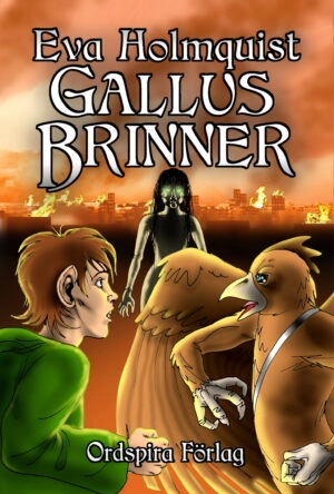Gallus brinner; Eva Holmquist; 2017