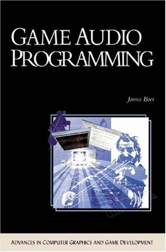 Game audio programming; James R. Boer; 2002