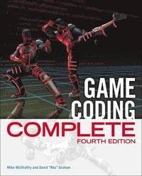 Game coding complete : Mike "MrMike" McShaffry and David "Rez" Graham.; Mike McShaffry; 2013