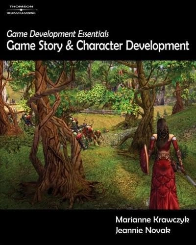 Game development essentials : Game Story & Character Development; Jeannie Novak; 2007
