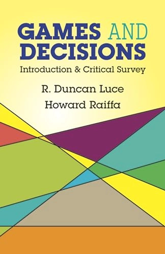 Games and decisions : introduction and critical survey; R. Duncan Luce; 1989