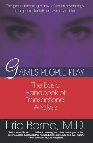 Games people play : the psychology of human relationships; Eric. Berne; 2004