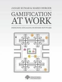 Gamification at work : designing engaging business software; Janaki Kumar; 2013