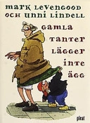 Gamla tanter lägger inte ägg; Unni Lindell, Mark Levengood; 2001