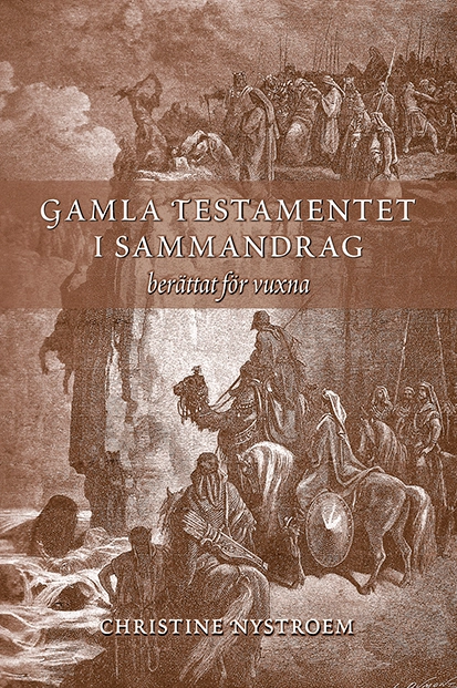 Gamla testamentet i sammandrag berättat för vuxna; Christine Nystroem; 2011