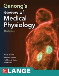 Ganong's review of medical physiology; Kim E. Barrett; 2019