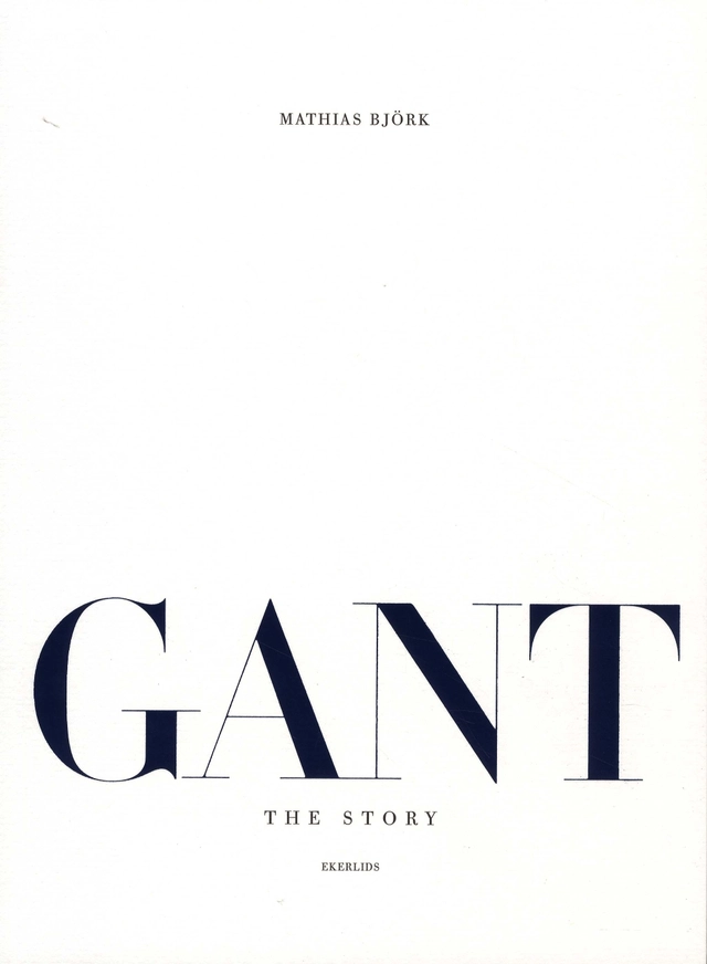 Gant the story; Mathias Björk; 2008