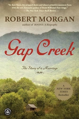 Gap Creek (Oprah's Book Club); Robert Morgan; 2012