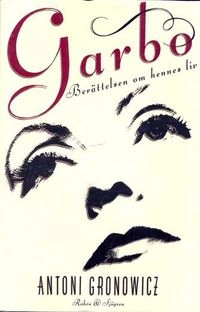 Garbo : berättelsen om hennes liv; Antoni Gronowicz; 1990