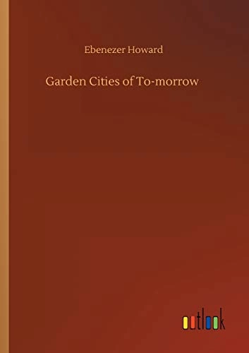 Garden Cities of To-morrow; Ebenezer Howard; 2020