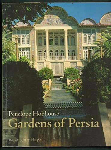 Gardens of Persia; Penelope Hobhouse; 2006