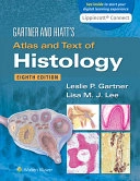 Gartner & Hiatt's Atlas and Text of Histology; Leslie P. Gartner; 2022